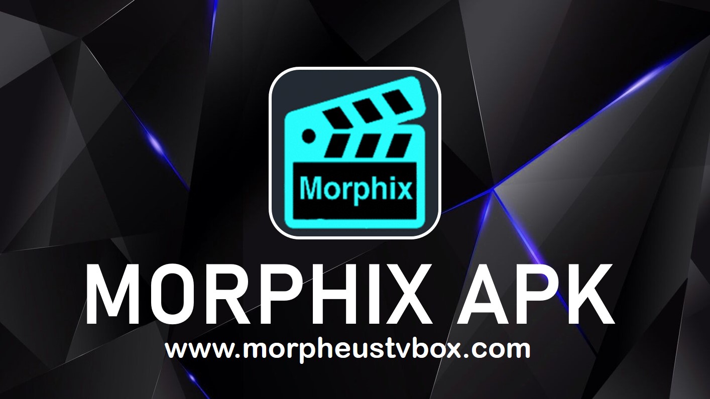 morphix tv apk download