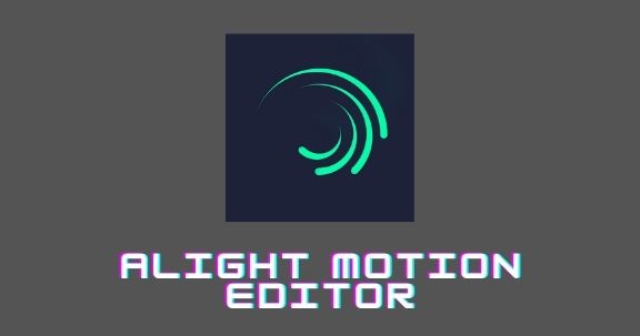 alight motion video editor